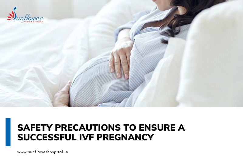 Safety precautions to ensure a successful IVF pregnancy
