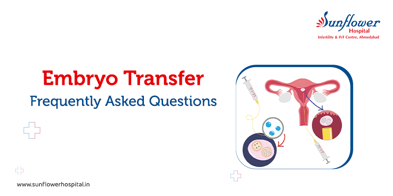 Frequently Asked Questions on Embryo Transfer